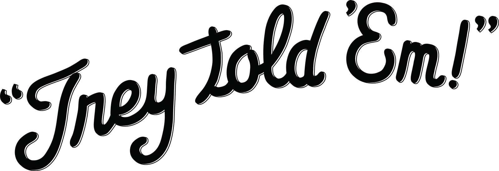 trey-told-em_logo